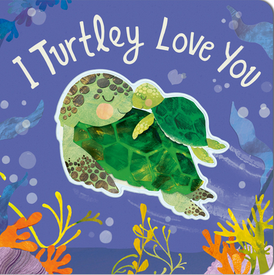 I Turtley Love You - Evans, Harriet