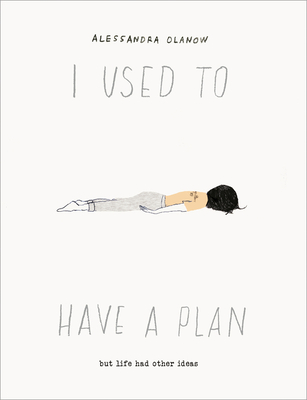 I Used to Have a Plan: But Life Had Other Ideas - Olanow, Alessandra