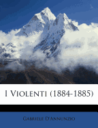 I Violenti (1884-1885)