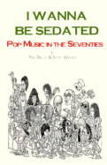 I Wanna Be Sedated: Pop Music in the Seventies