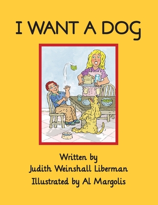 I Want a Dog - Liberman, Judith Weinshall