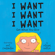 I Want: Get What You Give