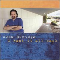 I Want It All Back - Coco Montoya