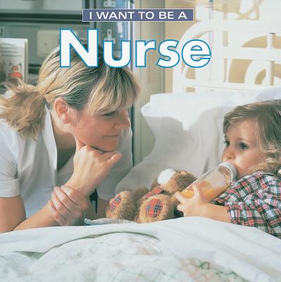 I Want to Be a Nurse - Liebman, Dan