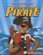 I Want to Be a Pirate