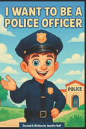 I Want to Be a Police Officer
