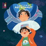 I Want To Be An Astronaut