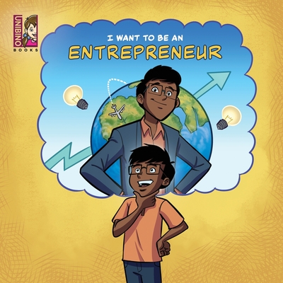 I Want To Be An Entrepreneur: Introduction to starting a company for kids - 
