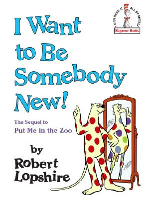 I Want to Be Somebody New! - Lopshire, Robert