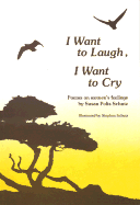 I Want to Laugh, I Want to Cry: Poems on Women's Feelings. - Schutz, Susan Polis