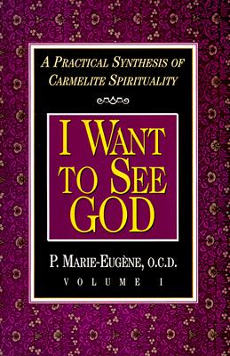 I Want to See God - Marie-Eugene, P, and Clare, M Verda, Sister (Translated by)