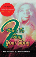 I Want to Sing Your Song: 40 Day Daily Devotional (Verse and Song)