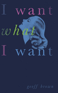 I Want What I Want (Valancourt 20th Century Classics)