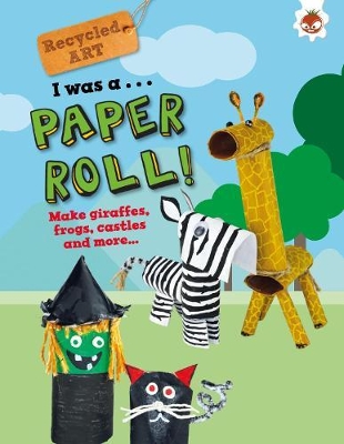 I Was A Paper Roll - Recycled Art - Kington, Emily
