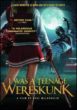 I Was a Teenage Wereskunk - 