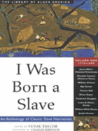 I Was Born a Slave: 1770-1847: An Anthology of Classic Slave Narratives