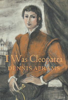 I Was Cleopatra - Abrams, Dennis