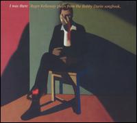 I Was There: Roger Kellaway Plays from the Bobby Darin Songbook - Roger Kellaway