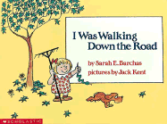 I Was Walking Down the Road - Barchas, Sarah E