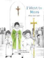 I Went to Mass: What Did I See?