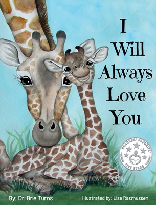 I Will Always Love You: Keepsake Gift Book for Mother and New Baby - Turns, Brie, Dr.