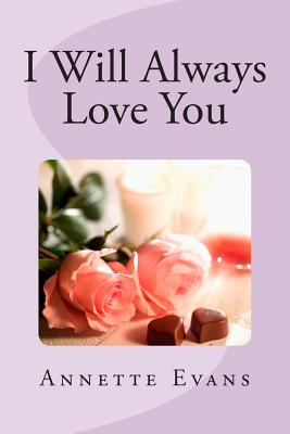 I Will Always Love You - Evans, Annette