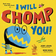 I Will Chomp You!