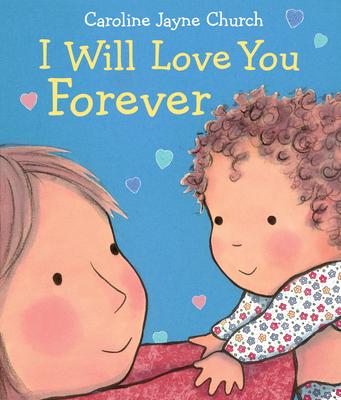 I Will Love You Forever - Church, Caroline Jayne (Illustrator)