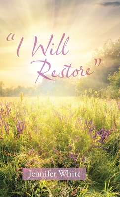 "I Will Restore" - White, Jennifer