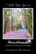 I Will Take You to Broceliande: Threads of Insanity in Humanity