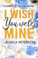 I wish you were mine