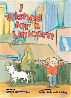 I Wished for a Unicorn - Heidbreder, Robert