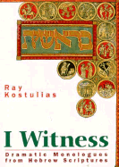 I Witness: Dramatic Monologues from Hebrew Scriptures