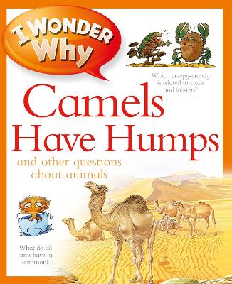 I Wonder Why Camels Have Humps: And Other Questions About Animals - Ganeri, Anita