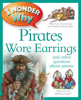 I Wonder Why Pirates Wore Earrings: And Other Questions about Piracy - Jacobs, Pat