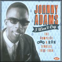 I Won't Cry: The Complete Ric & Ron Singles 1959-1964 - Johnny Adams