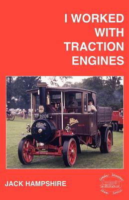 I Worked with Traction Engines - Hampshire, Jack