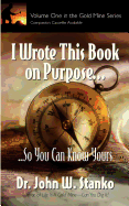 I Wrote This Book on Purpose...So You Can Know Yours