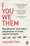 I You We Them: Revealing the 'desk killers', perpetrators of crimes against humanity