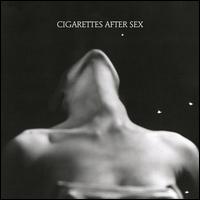 I. - Cigarettes After Sex