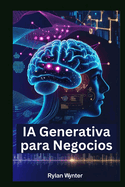 IA Generativa para Negocios: Um guia essencial para construir mquinas inteligentes