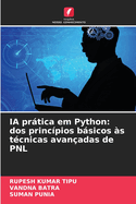 IA prtica em Python: dos princ?pios bsicos ?s t?cnicas avan?adas de PNL