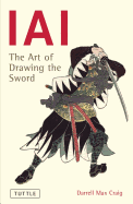 Iai the Art of Drawing the Sword