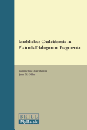 Iamblichus Chalcidensis in Platonis Dialogorum Fragmenta