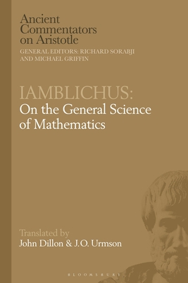 Iamblichus: On the General Science of Mathematics - Dillon, John (Editor), and Griffin, Michael (Editor), and Urmson, J O (Editor)