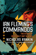 Ian Fleming's Commandos: The Story of No.30 Assault Unit in WWII
