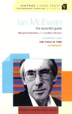 Ian McEwan: The Essential Guide - Noakes, Jonathan, and Reynolds, Margaret