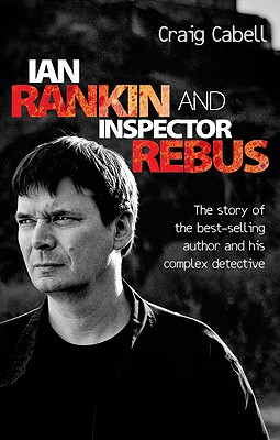 Ian Rankin and Inspector Rebus - Cabell, Craig