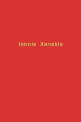 Iannis Xenakis, the Man and His Music: A Conversation with the Composer and a Description of His Works - Bois, Mario