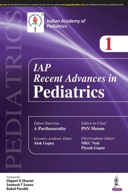 IAP Recent Advances in Pedatrics - 1 - Parthasarathy, A, and Menon, PSN, and Gupta, Alok